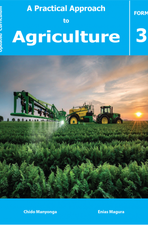 A Practical Approach to Agriculture Form 3 Learner's Book (Updated Curriculum)
