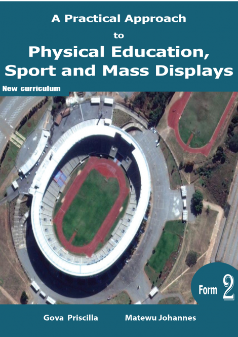 A Practical Approach to Physical Education, Sports and Mass Display Form 2 Learner's Book (New Curriculum)