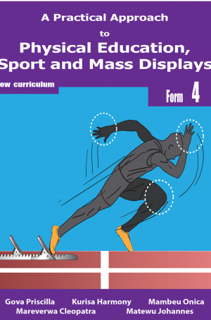 A Practical Approach to Physical Education, Sports and Mass Display Form 4 Learner's Book ( New Curriculum)