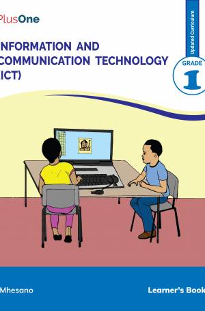 PlusOne Information amd Communication Technology (ICT) Grade 1 Learner's Book (New Curriculum)