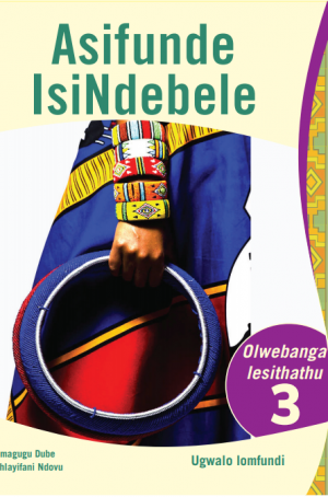 Asifunde IsiNdebele Olwebanga lesithathu Ugwalo lomfundi (New Curriculum)