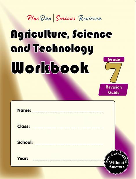 PlusOne I Serious Revision Agriculture, Science and Technology Workbook Grade 7 Revision Guide (without answers) - New Curriculum