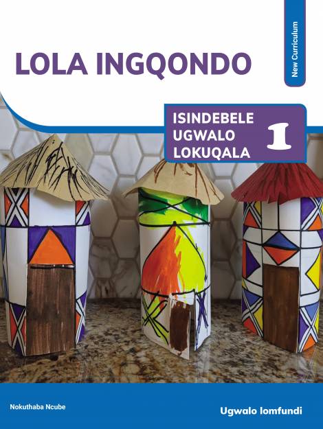 Lola Ingqondo IsiNdebele Grade 1 (New Curriculum) Learner's Book