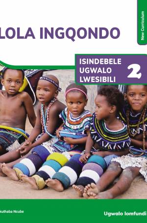 Lola Ingqondo IsiNdebele Grade 2 (New Curriculum) Learner's Book