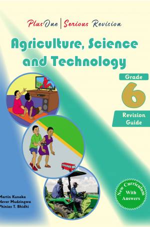 PlusOne Serious Revision Agriculture ,Science and  Technology Grade 6 Revision Guide (New Curriculum) With Questions and Answers