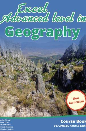Excel Advanced level in Geography Form (5 and 6) (New Curriculum) Course Book for ZIMSEC