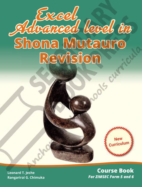 Excel Advanced level in Shona Mutauro Revision Form 5 and 6 (New Curriculum) Course Book for ZIMSEC