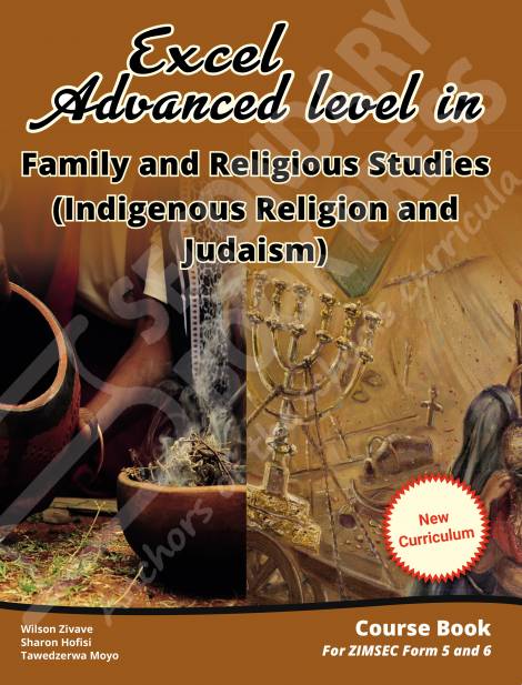 Excel Advanced level in Family and Religious Studies (Indigenous Religion and Judaism) Form (5 and 6) (New Curriculum) Course Book for ZIMSEC
