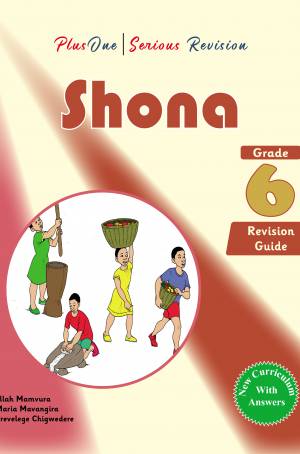 PlusOne Serious  Revision Shona Grade 6 Revision Guide (New Curriculum) With Questions and Answers