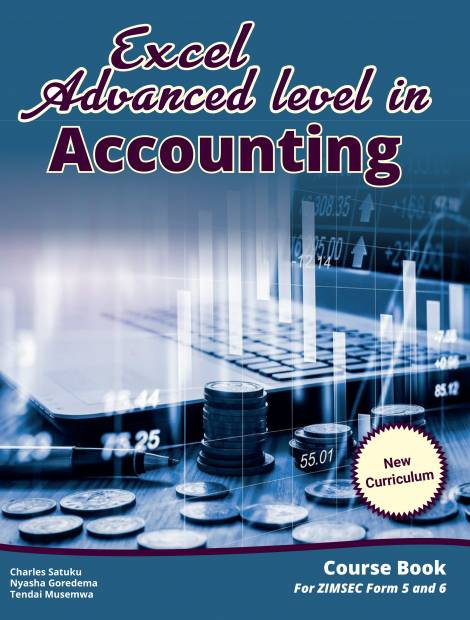 Excel Advanced Level in Accounting Form (5 and 6) (New Curriculum) Course Book for ZIMSEC