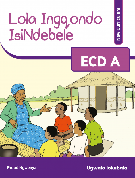 Lola Ingqondo  ECDA (Isindebele) Learner's Book (New Curriculum)