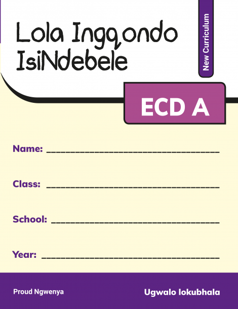 Lola Ingqondo  ECDA (Isindebele) Workbook (New Curriculum)