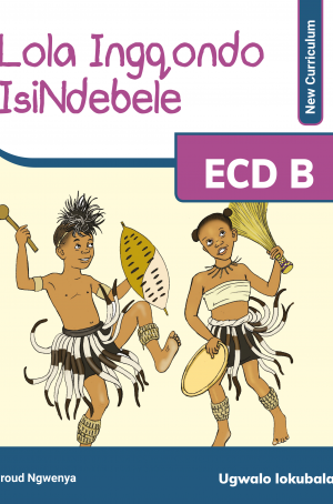 Lola Ingqondo  ECDB (Isindebele) Learners Book  (New Curriculum)