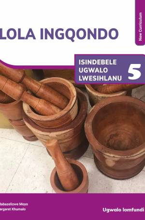 Lola Ingqondo IsiNdebele Grade 5 (New Curriculum) Learner's Book