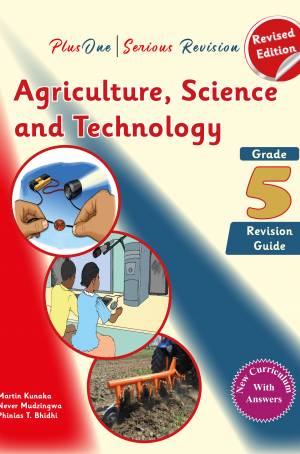 PlusOne Serious Revision Agriculture ,Science and  Technology Grade 5 Revision Guide (New Curriculum) With Questions and Answers