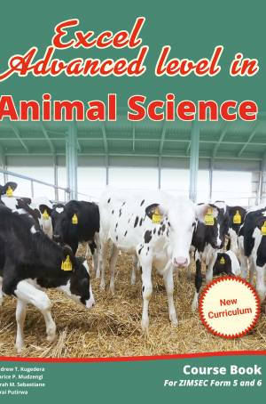 Excel Advanced Level in Animal Science Form (5 and 6) (New Curriculum) Course Book for ZIMSEC