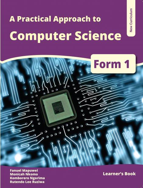 A Practical Approach to Computer Science  Form 1 Learner's book