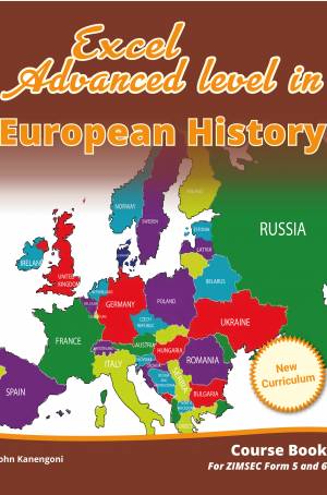 Excel Advanced Level in European History Form (5 and 6) (New Curriculum) Course Book for ZIMSEC