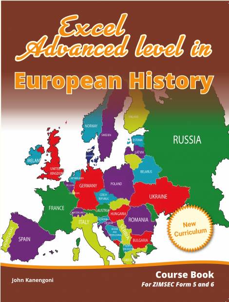 Excel Advanced Level in European History Form (5 and 6) (New Curriculum) Course Book for ZIMSEC