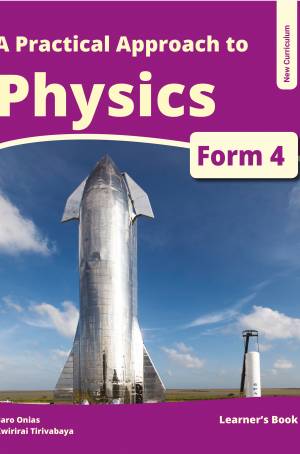 A Practical Approach to Physics  Form 4 Learner's book