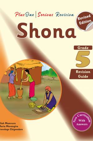 PlusOne Serious Revision Shona  Grade 5 Revision Guide (New Curriculum) With Questions and Answers