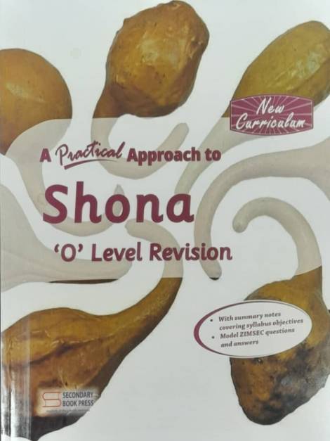 A Practical Approach to Shona 'O' Level Revision Guide (New Curriculum)
