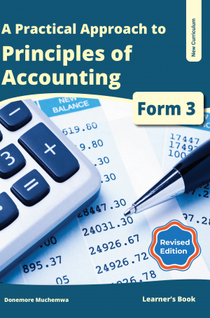 A Practical Approach To Principles of Accounting Form 3 Learner's Book