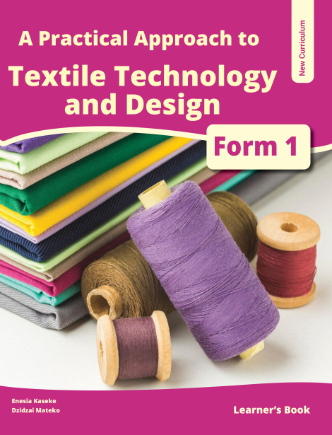 A Practical Approach To Textile Technology and Design Form 1