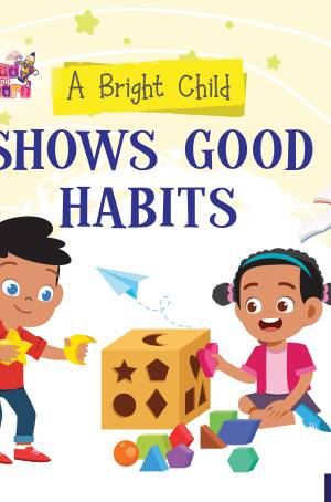 Bright child- Shows Good Habits