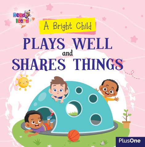 Bright child-Plays well and shares things