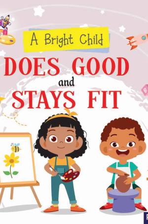 Bright child-Does Good & Stays Fit