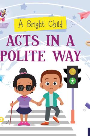 Bright child-Acts in a Polite Way