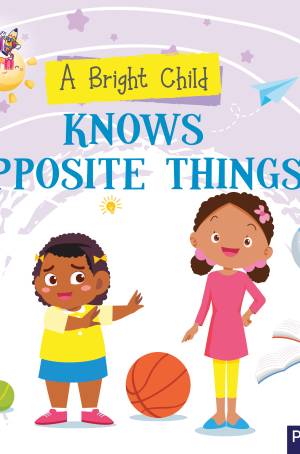 Bright child-Opposites Things