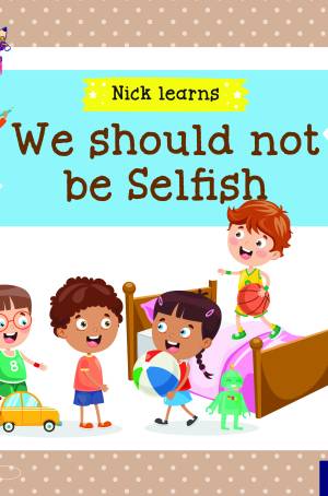 Nick - We should not be selfish cover