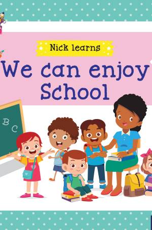 Nick - We can enjoy in school